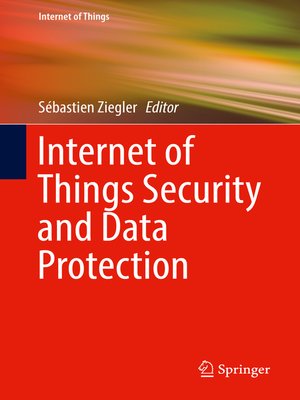 cover image of Internet of Things Security and Data Protection